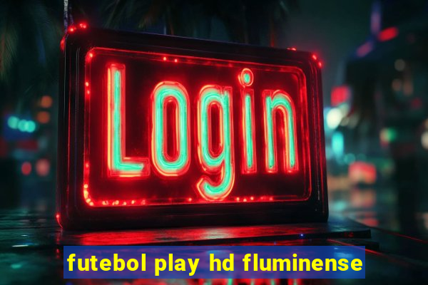 futebol play hd fluminense